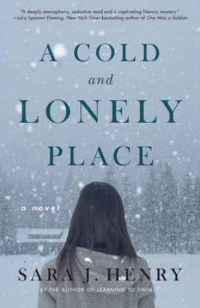 A Cold And Lonely Place by Sara J. Henry