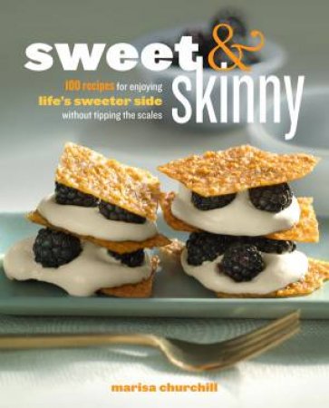 Sweet and Skinny by Marisa Churchill