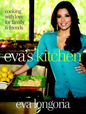 Eva's Kitchen by Eva Longoria