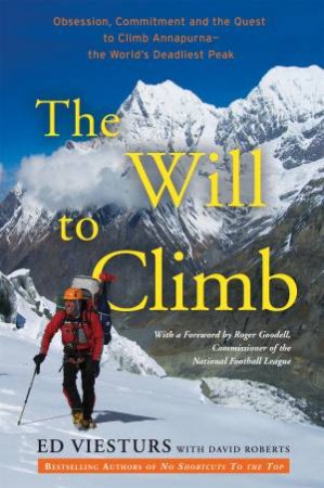 The Will To Climb by Ed Viesturs & David Roberts