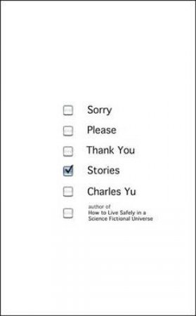 Sorry Please Thank You by CHARLES YU