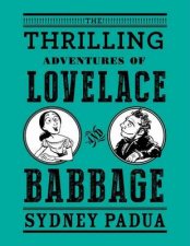 The Thrilling Adventures Of Lovelace And Babbage