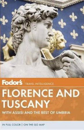 Fodor's Florence And Tuscany, 11Th Edition by Various