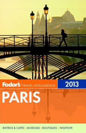 Fodor's Paris 2013 by Various