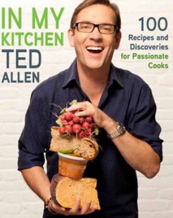 In My Kitchen by Ted Allen