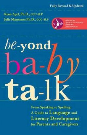 Beyond Baby Talk by Kenn Apel, Ph.D.