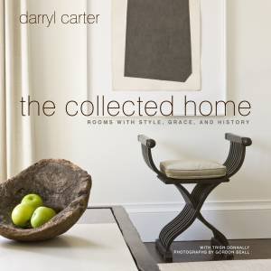 The Collected Home by Darryl Carter