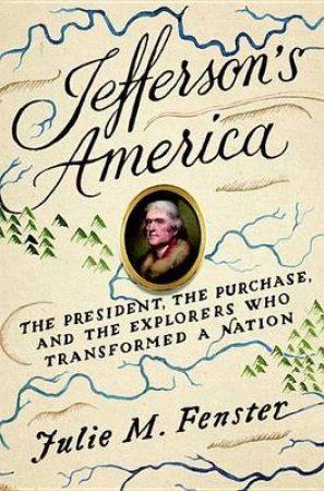 Jefferson's America by Julie M. Fenster