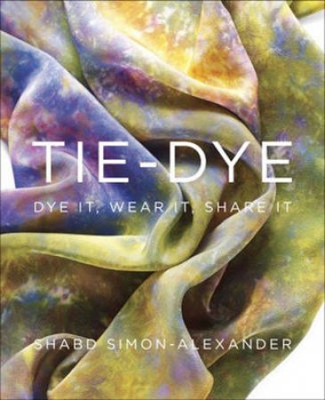 Tie-Dye To Die For by Shabd Simon-Alexander