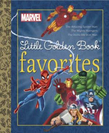 Marvel Little Golden Book Favorites by Marvel