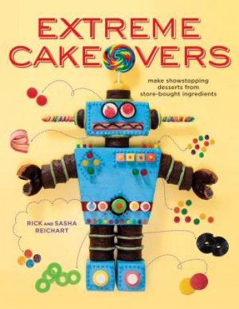 Extreme Cakeovers by Rick/Reichart, Sasha Reichart