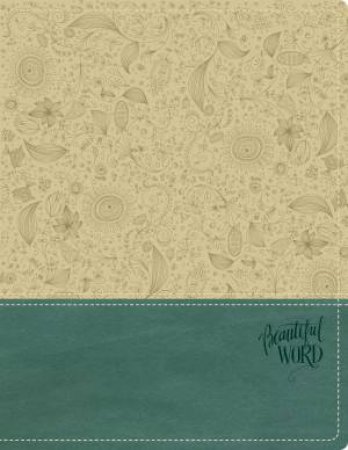 NKJV Beautiful Word Bible [Italian Duo-Tone Taupe/Peacock Blue] by Various