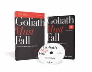 Goliath Must Fall Study Guide With DVD: Winning The Battle Against Your Giants by Louie Giglio