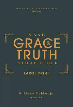 NASB The Grace And Truth Study Bible, Large Print, Red Letter, 1995 Text, Comfort Print [Green] by Zondervan