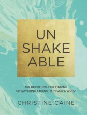 Unshakeable 365 Devotions For Finding Unwavering Strength In Gods Word