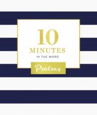 10 Minutes In The Word Psalms