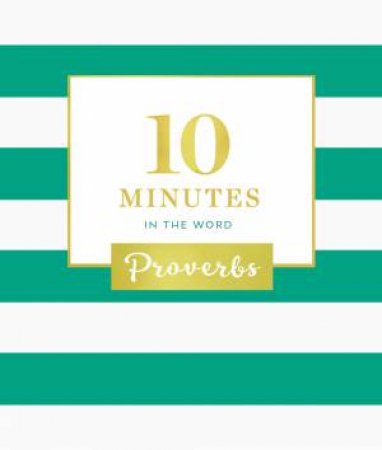 10 Minutes In The Word: Proverbs by Zondervan