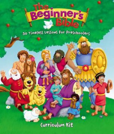 The Beginner's Bible Curriculum Kit: 30 Timeless Lessons For Preschoolers [Book With DVD] by Zondervan