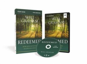 Redeemed Study Guide With DVD: How God Satisfies The Longing Soul by Will Graham