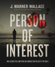 Person of Interest Why Jesus Still Matters in a World that Rejects the Bible