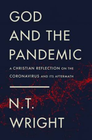 God And The Pandemic by N. T. Wright