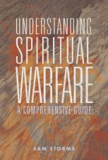 Understanding Spiritual Warfare A Comprehensive Guide