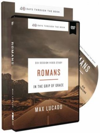 Romans Study Guide With DVD: In the Grip Of Grace by Max Lucado