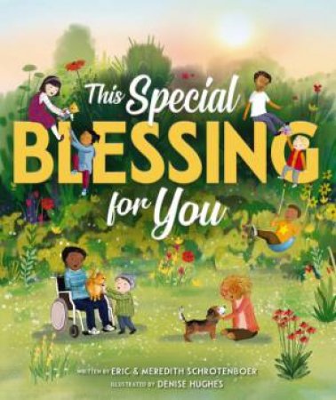 This Special Blessing For You by Eric Schrotenboer & Denise Hughes & Meredith Schrotenboer