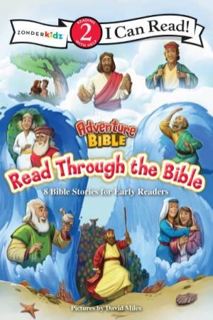 Adventure Bible Read Through the Bible 8 Bible Stories for Early Readers(Level 2 I Can Read) by David Miles