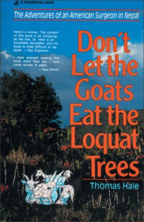 Don't Let the Goats Eat the Loquat Trees by Thomas Hale