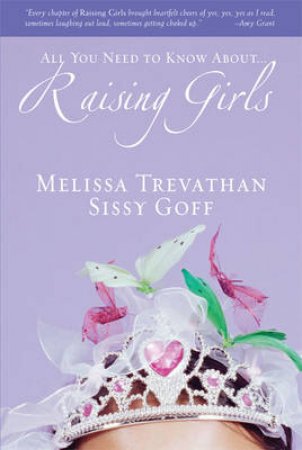 Raising Girls by Sissy Goff & Melissa Trevathan