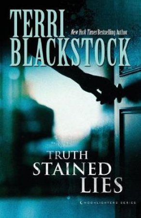 Truth Stained Lies by Terri Blackstock