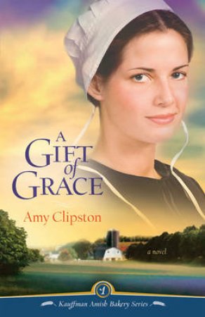 A Gift of Grace by Amy Clipston