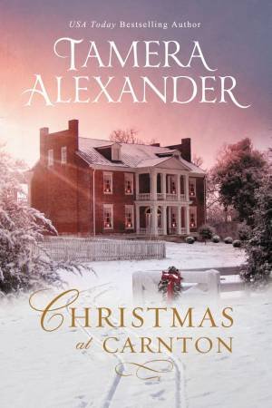 Christmas At Carnton: A Novella by Tamera Alexander