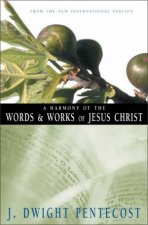 A Harmony Of The Words And Works Of Jesus Christ