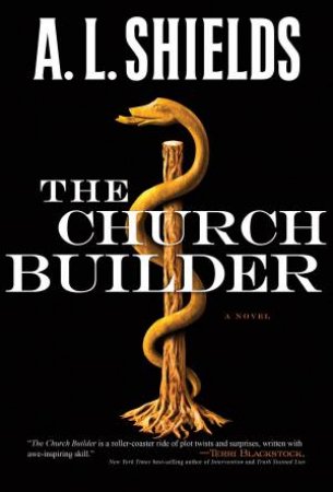 The Church Builder: A Novel by A.L. Shields