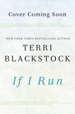 If I Run by Terri Blackstock