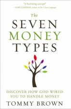 The Seven Money Types Discover How God Wired You To Handle Money