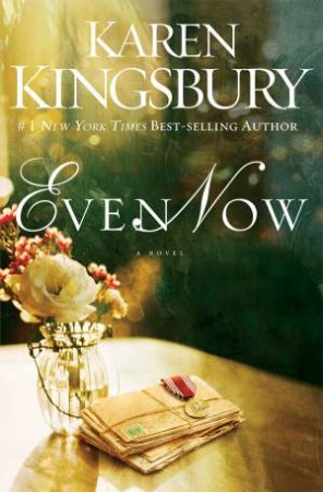 Even Now by Karen Kingsbury