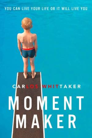 Moment Maker by Carlos Whittaker