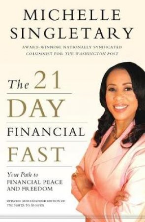 The 21-Day Financial Fast : Your Path to Financial Peace and Freedom by Michelle Singletary