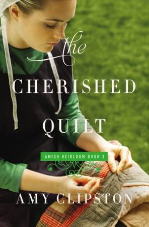 The Cherished Quilt by Amy Clipston