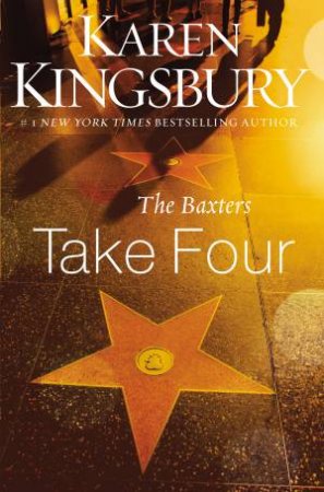 The Baxters Take Four by Karen Kingsbury