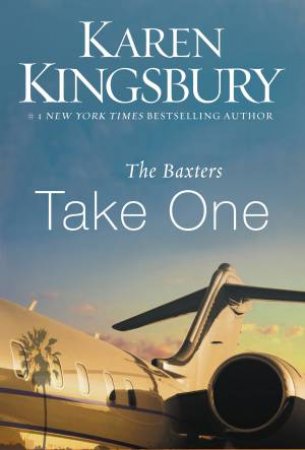 The Baxters Take One by Karen Kingsbury