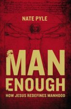 Man Enough How Jesus Redefines Manhood