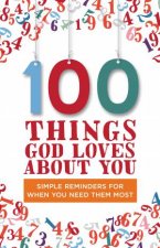 100 Things God Loves About You