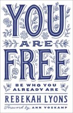 You Are Free Be Who You Already Are