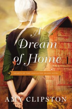 A Dream Of Home by Amy Clipston