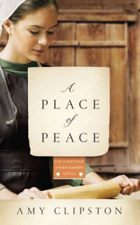 A Place Of Peace: A Novel by Amy Clipston