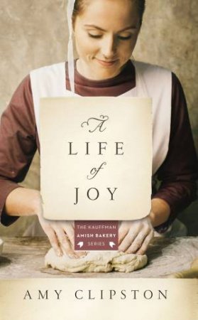 A Life Of Joy by Amy Clipston